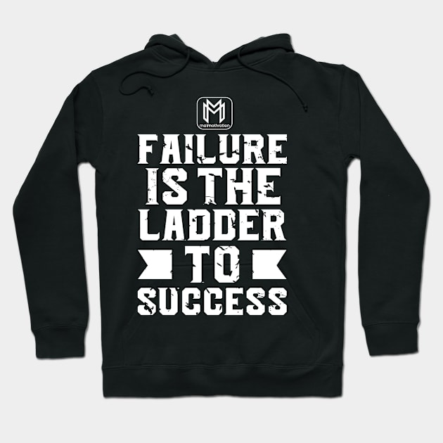 Failure is the ladder to success Hoodie by maimotivation